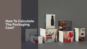 how to calculate the packaging cost